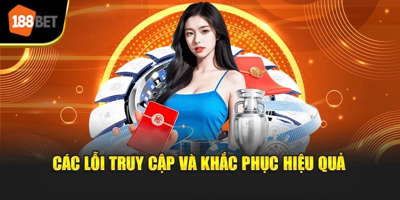 Các lỗi truy cập và khắc phục hiệu quả
