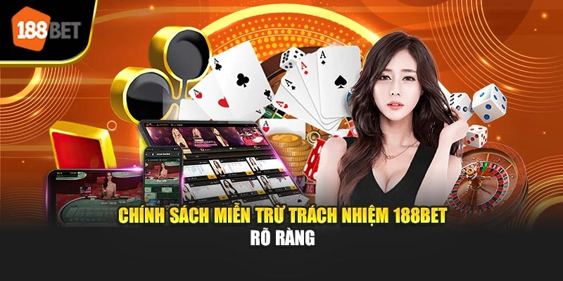 Chính sách miễn trừ trách nhiệm 188BET rõ ràng