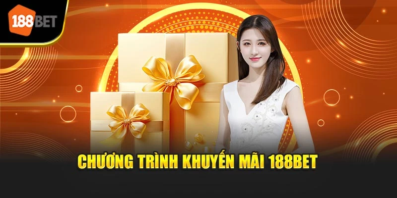 Chương trình khuyến mãi 188BET