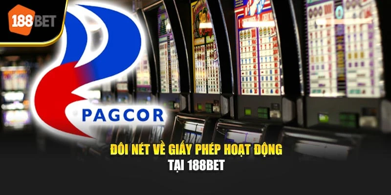 Đôi nét về giấy phép hoạt động tại 188BET