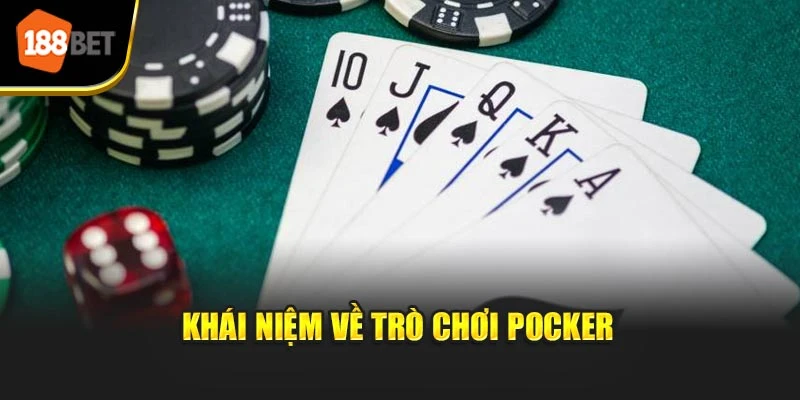 Khái niệm về trò chơi Pocker
