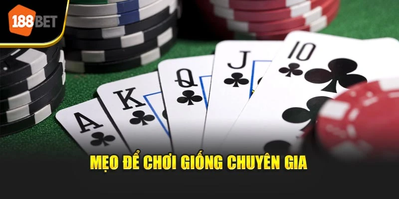 Mẹo để chơi giống chuyên gia