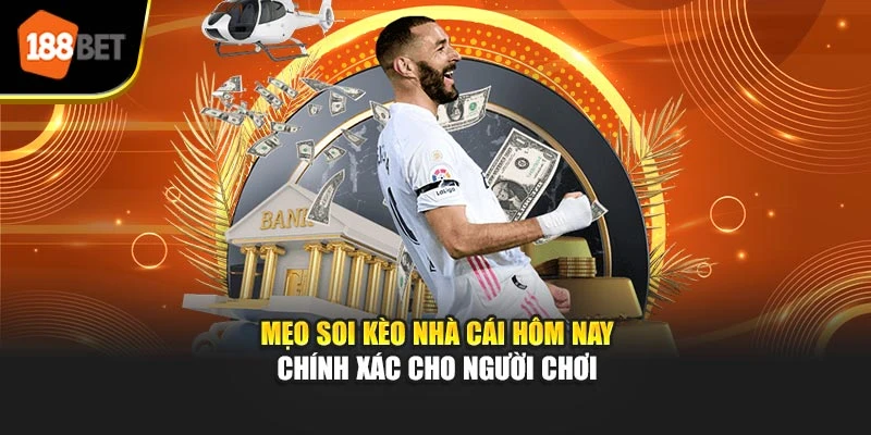 Mẹo soi kèo nhà cái hôm nay chính xác cho người chơi