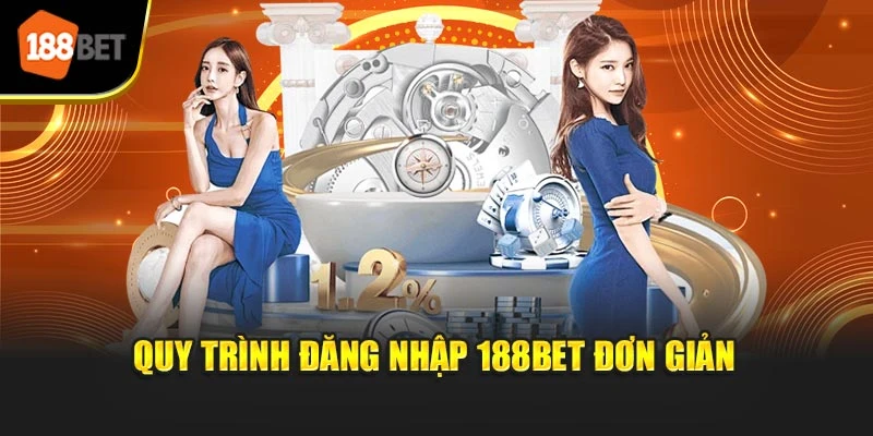 Quy trình đăng nhập 188BET đơn giản