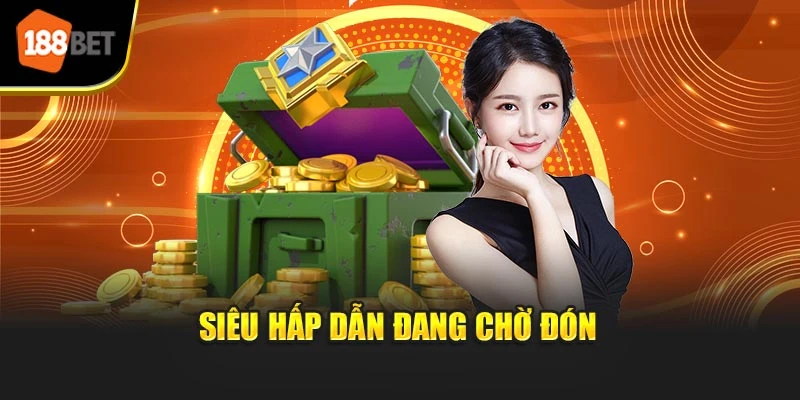 Siêu hấp dẫn đang chờ đón