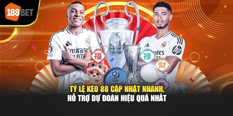 Tỷ Lệ Kèo 88 Cập Nhật Nhanh, Hỗ Trợ Dự Đoán Hiệu Quả Nhất